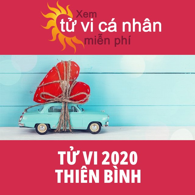Tử vi 2020 Thiên Bình với lời khuyên từ chúng tôi