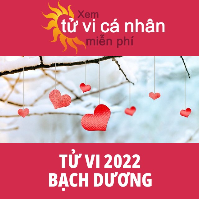 Tử vi 2022 Bạch Dương với lời khuyên từ chúng tôi
