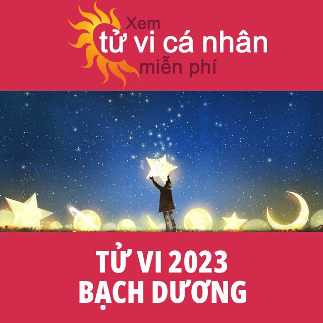 Tử vi 2023 Bạch Dương với lời khuyên từ chúng tôi