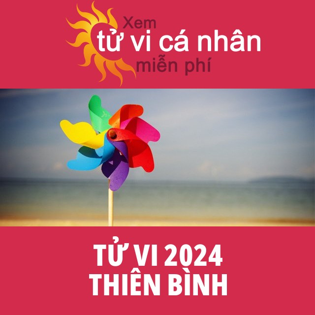 Tử vi 2024 Thiên Bình với lời khuyên từ chúng tôi