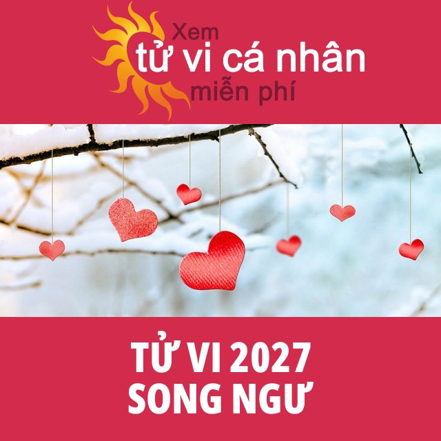 Tử vi 2027 Song Ngư với lời khuyên từ chúng tôi