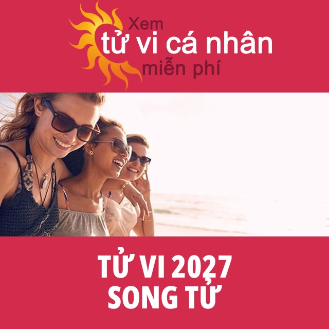Tử vi 2027 Song Tử với lời khuyên từ chúng tôi