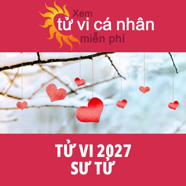 Tử vi 2027 Sư Tử với lời khuyên từ chúng tôi