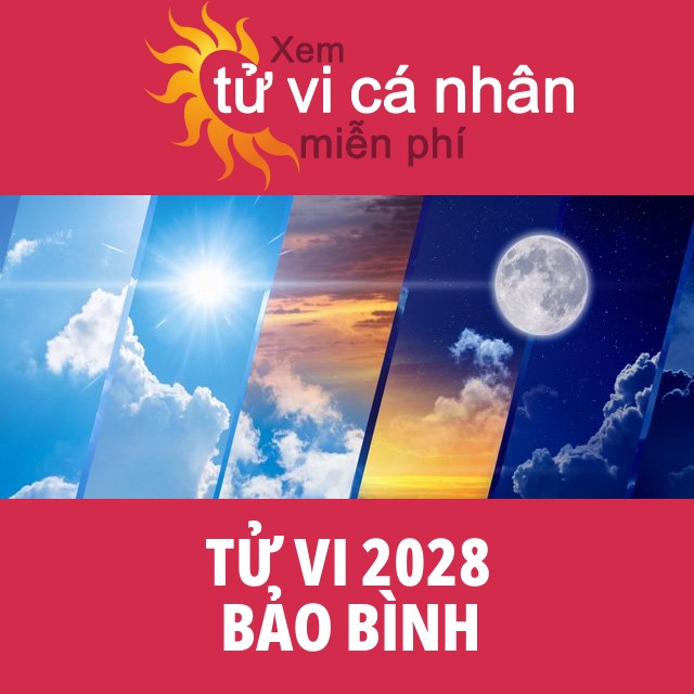 Tử vi 2028 Bảo Bình với lời khuyên từ chúng tôi