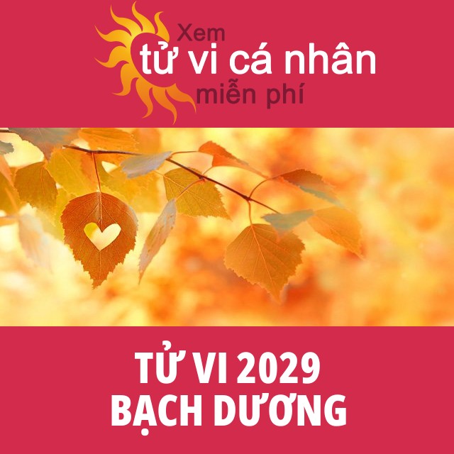 Tử vi 2029 Bạch Dương với lời khuyên từ chúng tôi