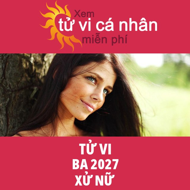 Tử vi Xử Nữ Ba 2027