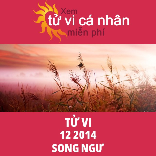 Tử vi Song Ngư tháng 12 năm 2014