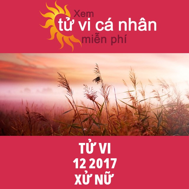 Tử vi Xử Nữ tháng 12 năm 2017