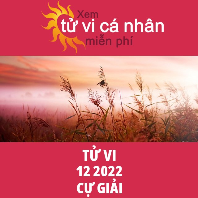 Tử vi Cự Giải tháng 12 năm 2022