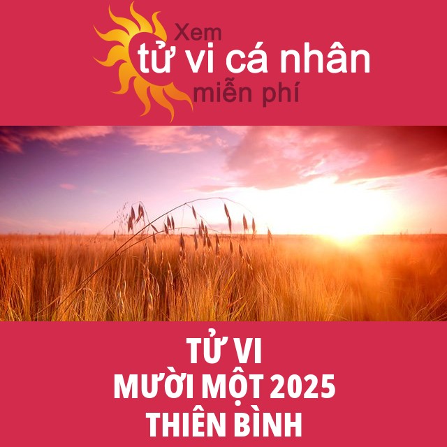 Tử vi Thiên Bình Mười Một 2025