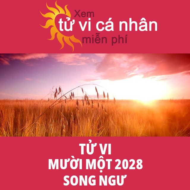 Tử vi Song Ngư Mười Một 2028