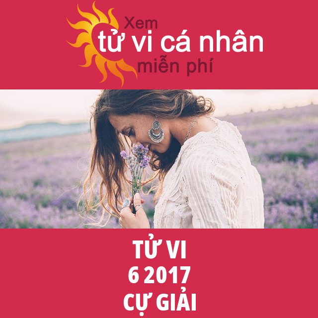 Tử vi Cự Giải tháng 6 năm 2017