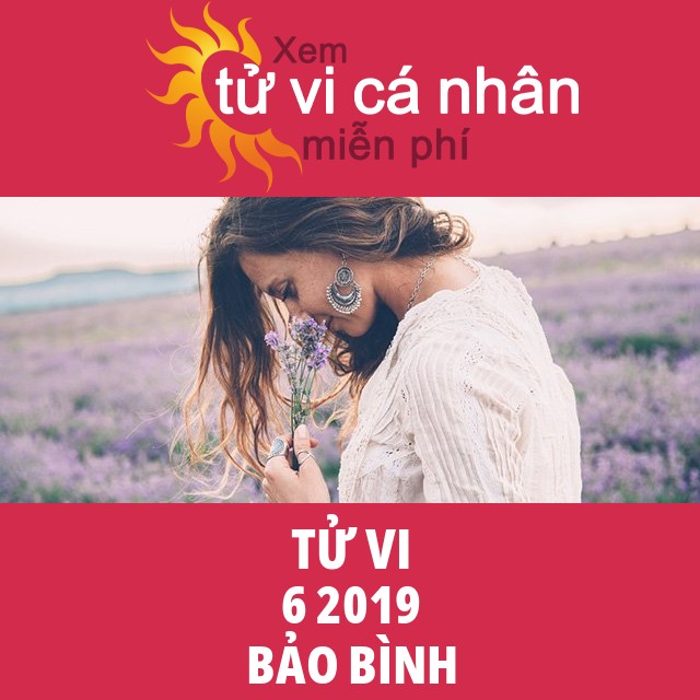 Tử vi Bảo Bình tháng 6 năm 2019