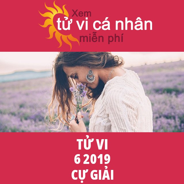 Tử vi Cự Giải tháng 6 năm 2019