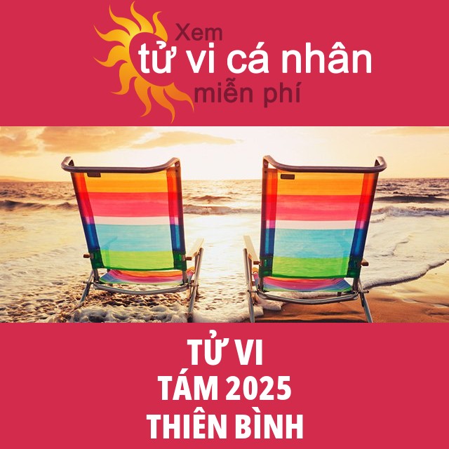 Tử vi Thiên Bình Tám 2025