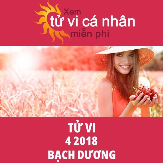Tử vi Bạch Dương tháng 4 năm 2018