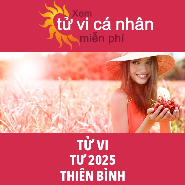 Tử vi Thiên Bình Tư 2025