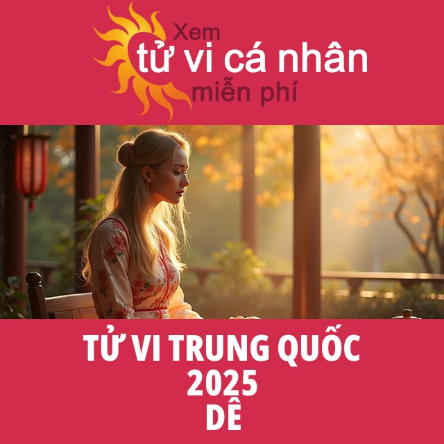 Tử Vi Trung Hoa của Dê 2025