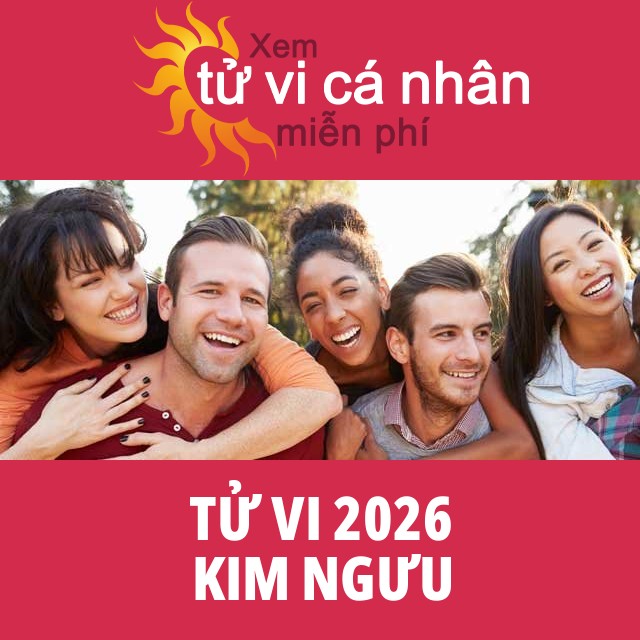 Tử vi 2026 Kim Ngưu